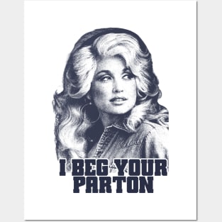 Dolly Parton I Beg Your Posters and Art